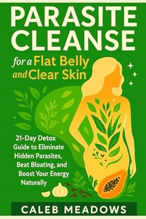 Parasite Cleanse for a Flat Belly and Clear Skin