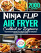 Ninja Flip Air Fryer Cookbook for Beginners
