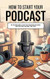 How to Start Your Podcast