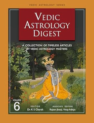 Vedic Astrology Digest Volume 6