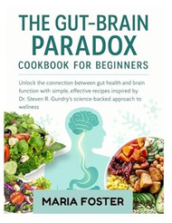 GUT BRAIN PARADOX COOKBOOK FOR BEGINNERS
