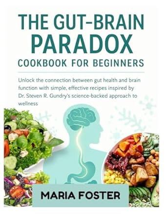GUT BRAIN PARADOX COOKBOOK FOR BEGINNERS