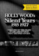 Hollywoods Silent Years 1915-1927