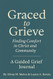 Graced to Grieve