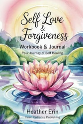 Self Love & Forgiveness Workbook & Journal