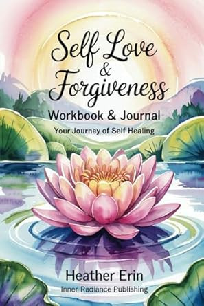 Self Love & Forgiveness Workbook & Journal