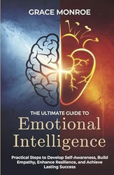 The Ultimate Guide to Emotional Intelligence