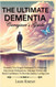 The ULTIMATE DEMENTIA Caregiver's Guide
