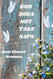 God Does Not Take Naps