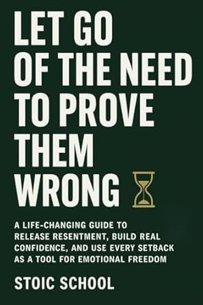 Let Go of the Need to Prove Them Wrong