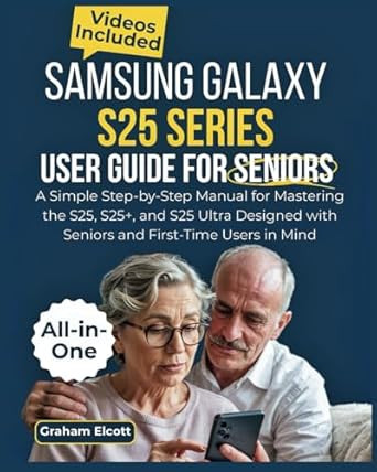 Samsung Galaxy S25 Series User Guide for Seniors