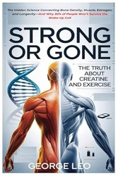 Strong or Gone