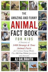 The Amazing and Funny Animal Fact Book for Kids