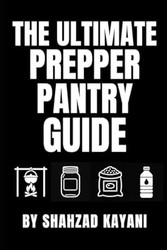 The Ultimate Prepper Pantry Guide