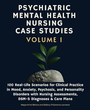 Psychiatric Mental Health Nursing Case Studies Volume 1
