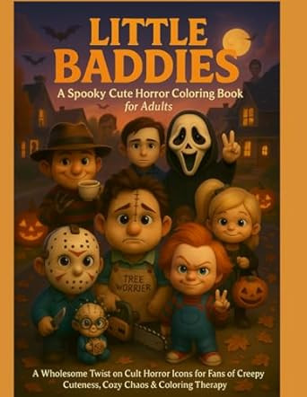 Little Baddies: A Spooky Cute Horror Coloring Book for