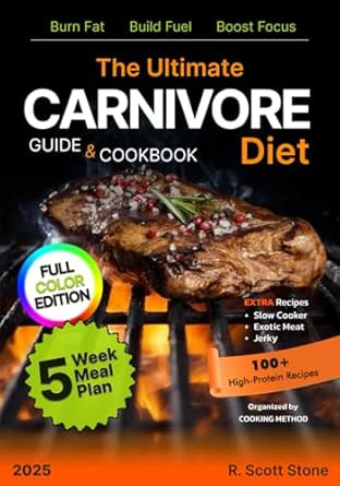 The Ultimate Carnivore Diet Guide & Cookbook