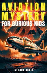 Aviation Mystery for Curious Kids