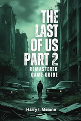 The Last of Us Part II Remastered Game guide