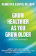 Grow Healthier as You Grow Older by the Father of Aerobics