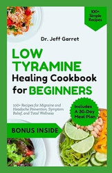 Low Tyramine Healing Cookbook for Beginners