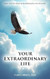 Your Extraordinary Life