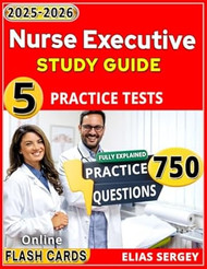 Nurse Executive Study Guide 2025-2026