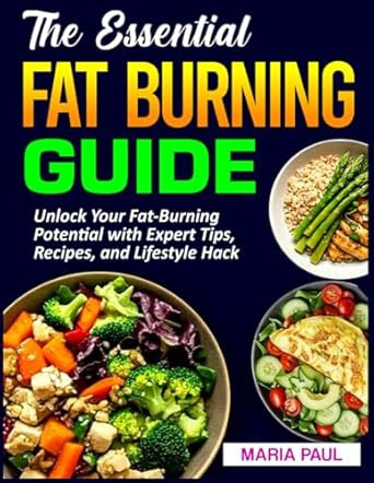 THE ESSENTIAL FAT BURNING GUIDE