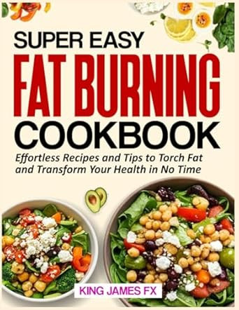 Super Easy Fat Burning Cookbook