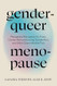 Genderqueer Menopause