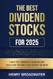 The Best Dividend Stocks for 2025 The Best Dividend Stocks for 2025