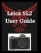 Leica SL2 User Guide Leica SL2 User Guide