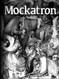 Mockatron: Origins