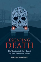 Escaping Death The Unauthorized Story Behind the Final