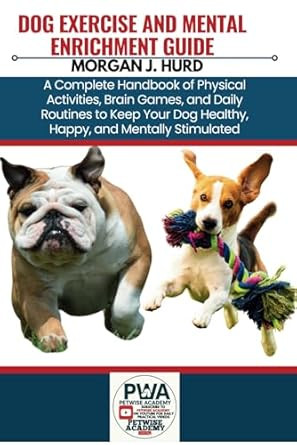 DOG EXERCISE AND MENTAL ENRICHMENT GUIDE