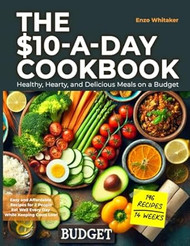 The $10-a-Day Cookbook