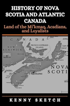 History of Nova Scotia And Atlantic Canada