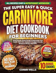 The Super Easy & Quick Carnivore Diet Cookbook For