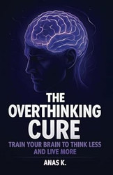 The Overthinking Cure