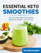 Essential Keto Smoothies