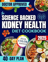 The Science-Backed Kidney Health Diet Cookbook