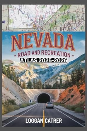 NEVADA ROAD AND RECREATION ATLAS 2025-2026
