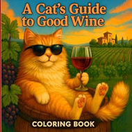 A Cats Guide to Good Wine  Adult Coloring Book
