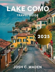 Lake Como Travel Guide 2025