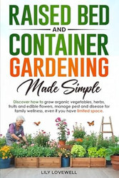 Raised Bed & Container Gardening Made Simple