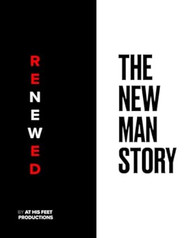 Renewed: The New Man Story