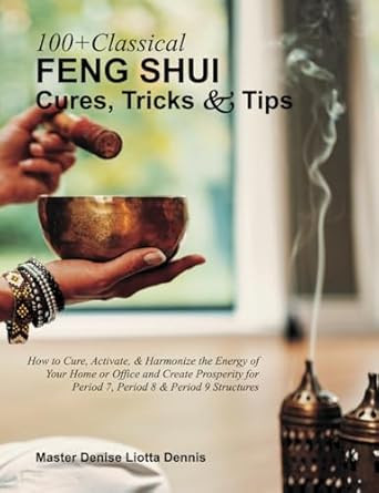 100+ Classical Feng Shui Cures Tricks and Tips