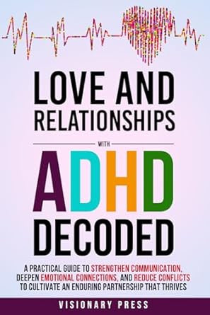 Love and Relationships with ADHD Decoded