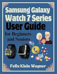 Samsung Galaxy Watch 7 Series User Guide for Beginners and