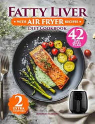 Fatty Liver Diet Cookbook With Air Fryer Recipes